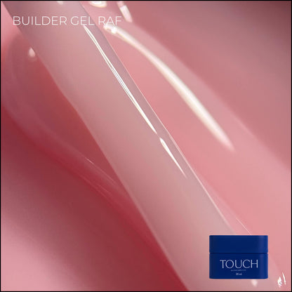 TOUCH - Builder Gel Raf